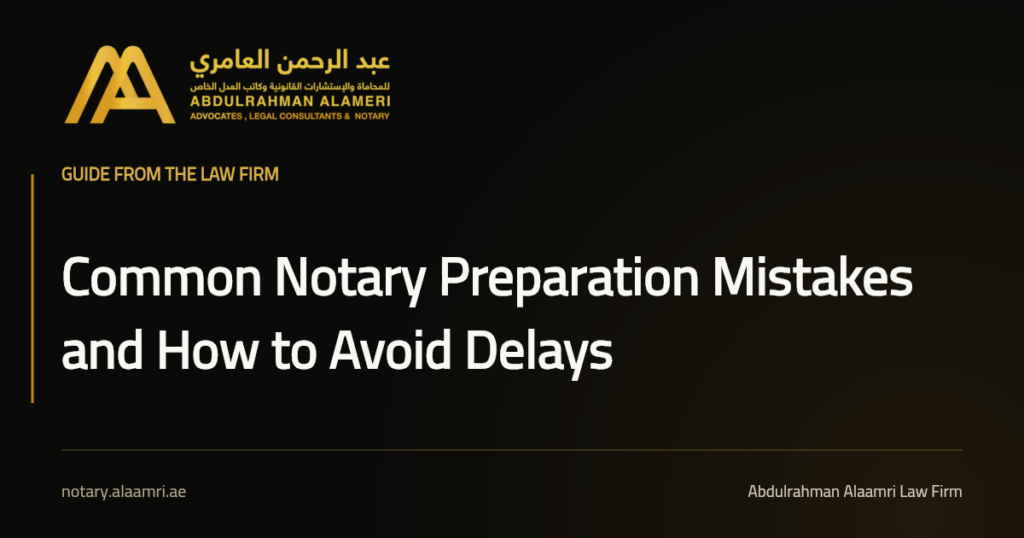 Social card titled “Common Notary Preparation Mistakes and How to Avoid Delays” in the branding of Abdulrahman Alaamri Advocates and Legal Consultants.